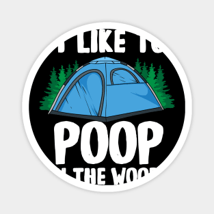 I Like To Poop In The Woods Magnet